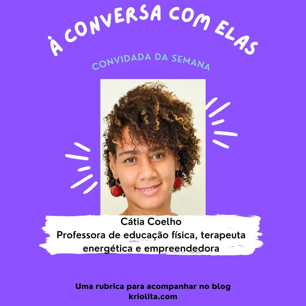 À Conversa com … Cátia Coelho, personal trainer, professora e terapeuta energética